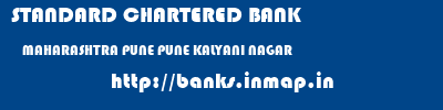 STANDARD CHARTERED BANK  MAHARASHTRA PUNE PUNE KALYANI NAGAR  banks information 
